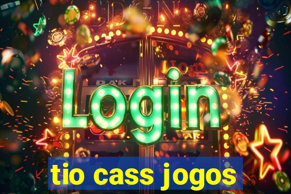 tio cass jogos